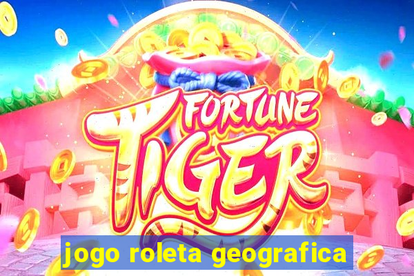 jogo roleta geografica